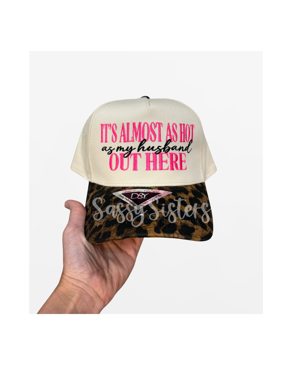 It's Almost As Hot As My Husband Out Here Trucker Hat